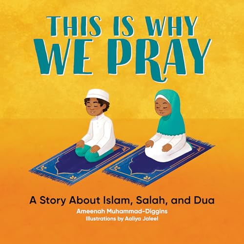This is Why We Pray: A Story About Islam, Salah, and Dua von Callisto Kids