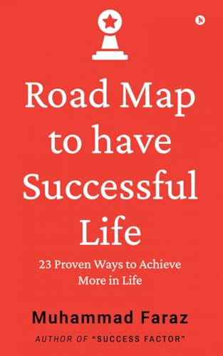 Road Map to have Successful Life: 23 Proven Ways to Achieve More in Life von Notion Press