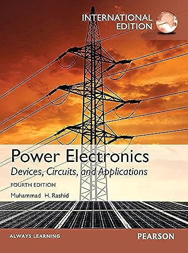 Power Electronics: Devices, Circuits, and Applications, International Edition, 4/e Power Electronics: Devices, Circuits, and Applications, International Edition, 4/e