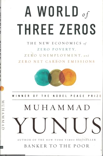 A World of Three Zeros: The New Economics of Zero Poverty, Zero Unemployment, and Zero Net Carbon Emissions