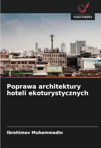 Poprawa architektury hoteli ekoturystycznych: DE von Wydawnictwo Nasza Wiedza