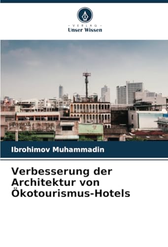 Verbesserung der Architektur von Ökotourismus-Hotels von Verlag Unser Wissen