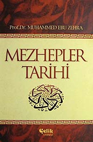 Mezhepler Tarihi: Islamda Iktisadi, Siyasi ve Fikhi Ciltli