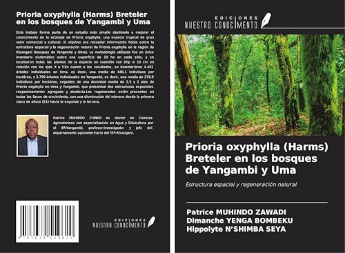 Prioria oxyphylla (Harms) Breteler en los bosques de Yangambi y Uma: Estructura espacial y regeneración natural von VDM Verlag