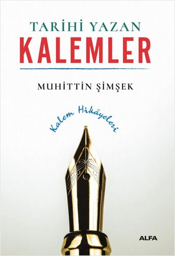 Tarihi Yazan Kalemler: Kalem Hikayeleri von Alfa Yayınları