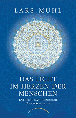 Das Licht im Herzen der Menschen: Entdecke das unendliche Universum in dir von Kamphausen Media