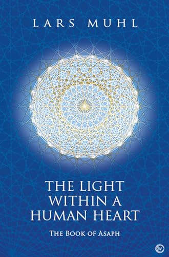 The Light Within a Human Heart: The Book of Asaph The Light Within a Human Heart: The Book of Asaph von Watkins Publishing