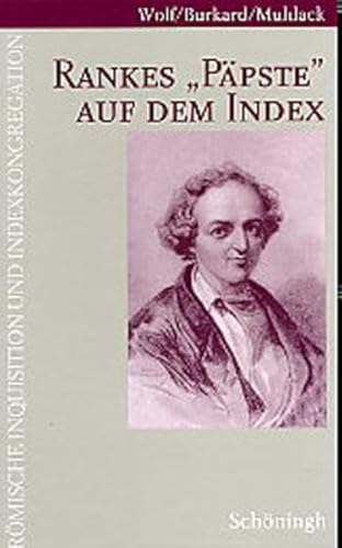 Rankes 'Päpste' auf dem Index: Dogma und Historie im Widerstreit (Römische Inquisition und Indexkongregation)