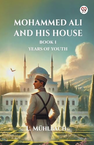 Mohammed Ali And His House Book I Years Of Youth von Double 9 Books
