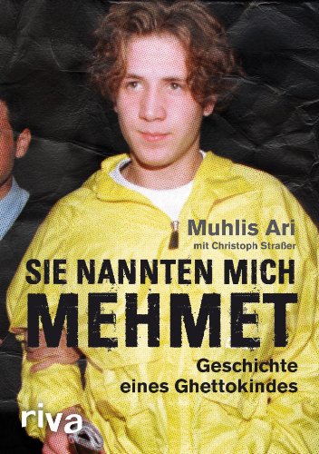 Sie nannten mich Mehmet: Geschichte eines Ghettokindes von RIVA