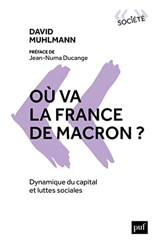 Où va la France de Macron ?: Dynamique du capital et luttes sociales von PUF