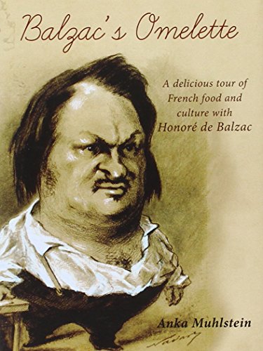 Balzac's Omelette: A delicious tour of French food & culture with Balzac