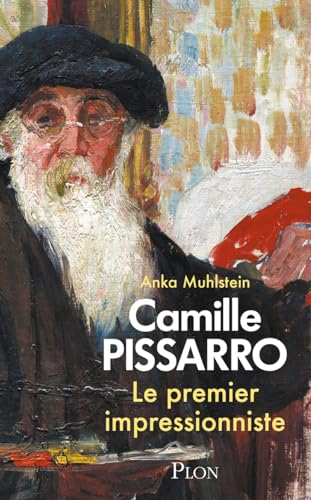 Camille Pissarro - Le premier impressionniste von PLON