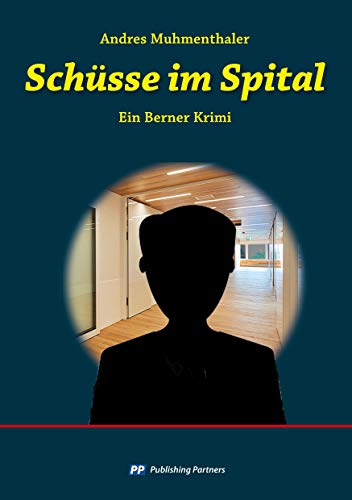 Schüsse im Spital: Ein Berner Krimi