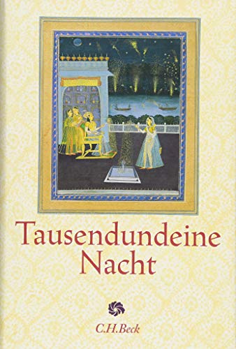 Tausendundeine Nacht: Nach der ältesten arabischen Handschrift in der Ausgabe von Muhsin Mahdi erstmals ind Deutsche übertragen von Claudia Ott (Neue Orientalische Bibliothek) von Beck C. H.