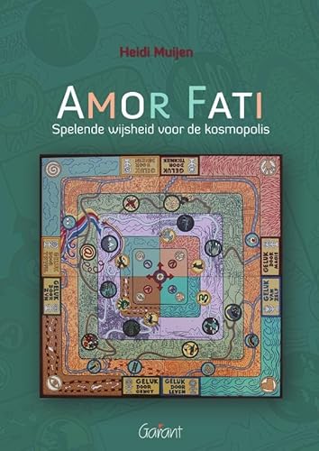 Amor Fati: Spelende wijsheid voor de kosmopolis Amor Fati: Spelende wijsheid voor de kosmopolis von Garant Uitgevers