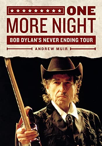 One More Night: Bob Dylan's Never Ending Tour von CREATESPACE