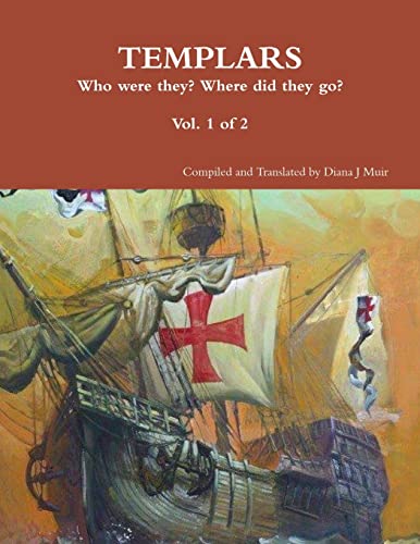 TEMPLARS Who were they? Where did the go? Vol 1 of 2 von Lulu.com