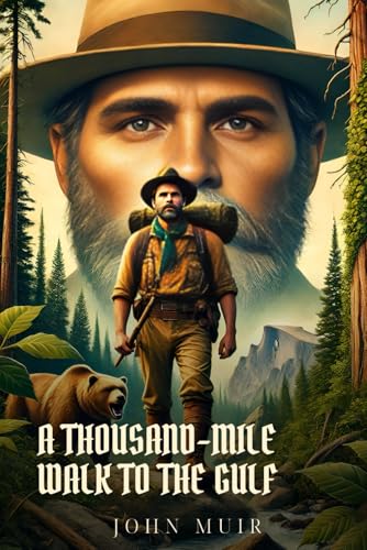 A THOUSAND-MILE WALK TO THE GULF: Classic Edition with Complete Original Illustrations A THOUSAND-MILE WALK TO THE GULF: Classic Edition with Complete Original Illustrations von Independently published