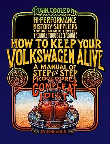 How to Keep Your Volkswagen Alive: A Manual of Step-by-Step Procedures for the Compleat Idiot von Rick Steves