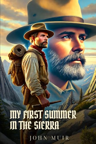 MY FIRST SUMMER IN THE SIERRA: Classic Edition with Complete Original Illustrations MY FIRST SUMMER IN THE SIERRA: Classic Edition with Complete Original Illustrations von Independently published