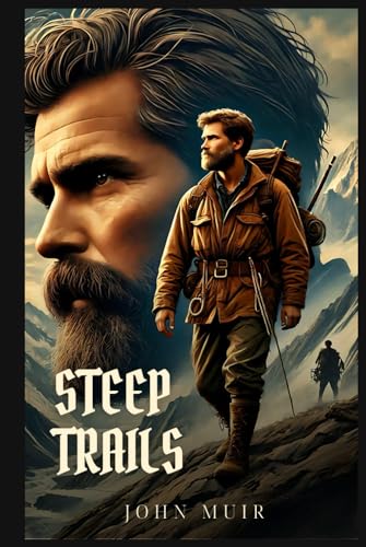 STEEP TRAILS: Classic Edition with Complete Original Illustrations STEEP TRAILS: Classic Edition with Complete Original Illustrations von Independently published