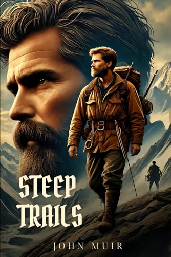 STEEP TRAILS: Classic Edition with Complete Original Illustrations STEEP TRAILS: Classic Edition with Complete Original Illustrations von Independently published