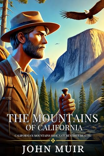 THE MOUNTAINS OF CALIFORNIA: Enhanced Classic Edition with Original Illustrations THE MOUNTAINS OF CALIFORNIA: Enhanced Classic Edition with Original Illustrations von Independently published