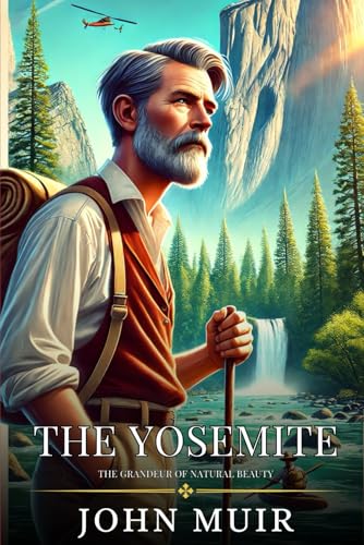 THE YOSEMITE: Enhanced Classic Edition with Original Illustrations THE YOSEMITE: Enhanced Classic Edition with Original Illustrations von Independently published