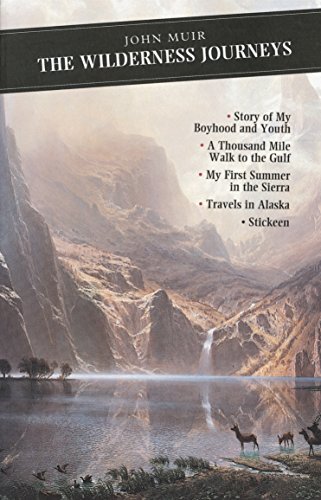 The Wilderness Journeys: The Story of My Boyhood and Youth: A Thousand Mile Walk to the Gulf: My First Summer in the Sierra: Travels in Alaska: Stickeen (Canongate Classic, Band 67)