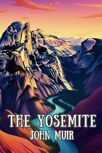 The Yosemite: (With Commentary & Biography) von Independently published