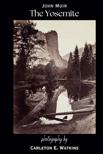 The Yosemite: Illustrated Original Edition The Yosemite: Illustrated Original Edition