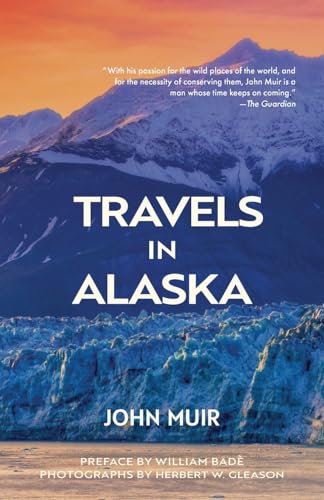 Travels in Alaska (Warbler Classics Annotated Edition)