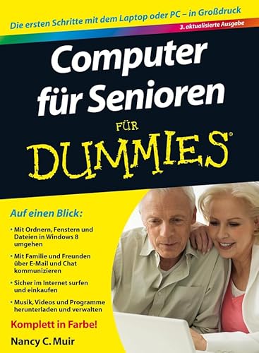 Computer für Senioren für Dummies: Die ersten Schritte mit dem Laptop oder PC - in Großdruck