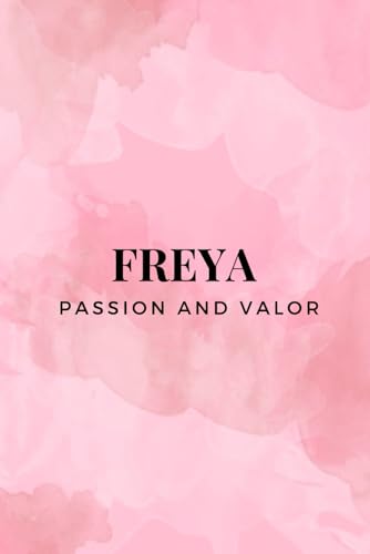 Freya – Passion and Valor Freya – Passion and Valor von Independently published