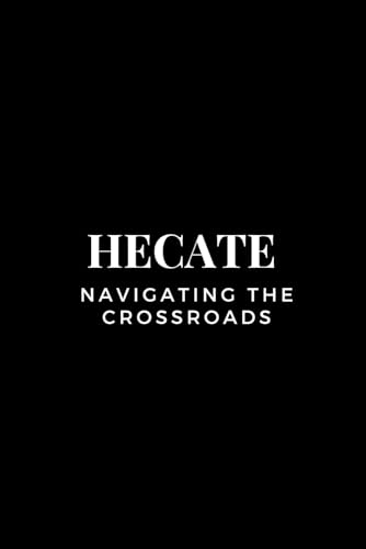 Hecate – Navigating the Crossroads Hecate – Navigating the Crossroads von Independently published