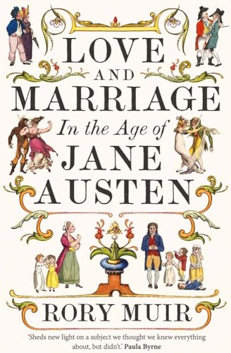 Love and Marriage in the Age of Jane Austen Love and Marriage in the Age of Jane Austen