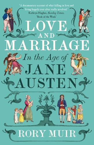 Love and Marriage in the Age of Jane Austen von Yale University Press