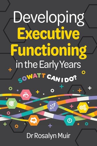 Developing Executive Functioning in the Early Years: SOWATT Can I Do? Developing Executive Functioning in the Early Years: SOWATT Can I Do? von Amba Press