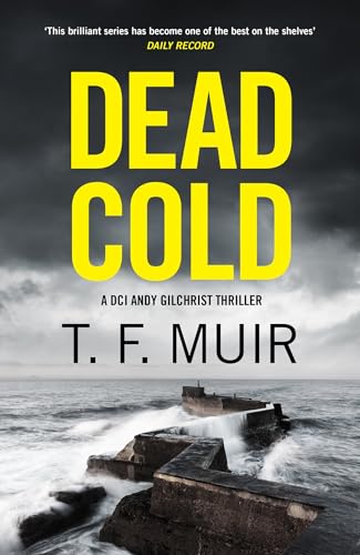 Dead Cold: An unputdownable Scottish crime thriller (DCI Andy Gilchrist) von Constable