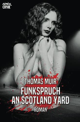FUNKSPRUCH AN SCOTLAND YARD: Der Krimi-Klassiker! von Neopubli GmbH