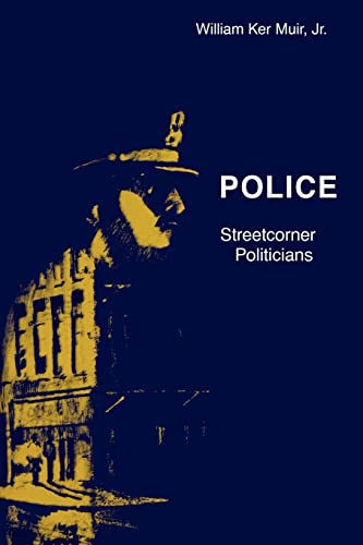 Police: Streetcorner Politicians von University of Chicago Press