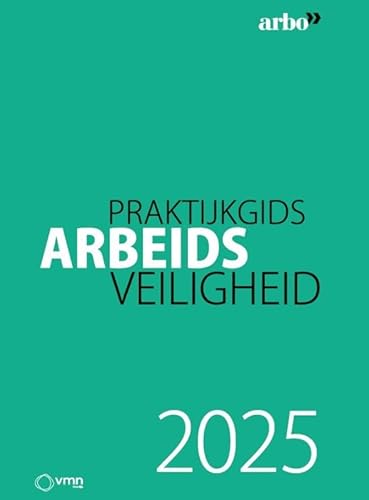 2025 (Praktijkgids Arbeidsveiligheid) 2025 (Praktijkgids Arbeidsveiligheid) von Vakmedianet