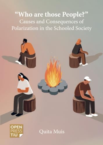 "Who are those People?”: Causes and Consequences of Polarization in the Schooled Society: Causes and Consequences of Polarization in the Schooled Society.DE "Who are those People?”: Causes and Consequences of Polarization in the Schooled Society: Causes and Consequences of Polarization in the Schooled Society.DE