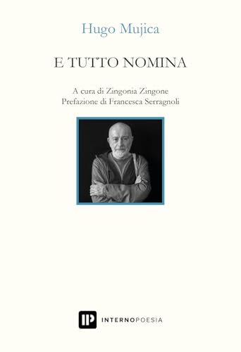 E tutto nomina. Ediz. multilingue (Interno Books) von Interno Poesia Editore