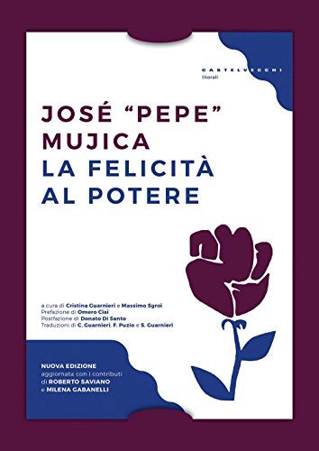 La felicità al potere: Nuova edizione aggiornata con i contributi di Roberto Saviano e Milena Gabanelli (Litorali) von Castelvecchi