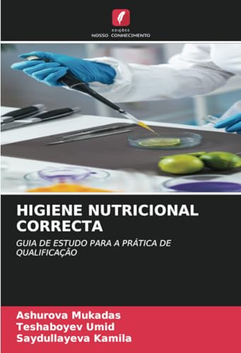 HIGIENE NUTRICIONAL CORRECTA: GUIA DE ESTUDO PARA A PRÁTICA DE QUALIFICAÇÃO von Edições Nosso Conhecimento