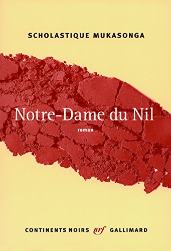 Notre-Dame du Nil: Roman. Ausgezeichnet mit der Prix Renaudot 2012 von GALLIMARD