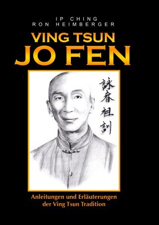 Ving Tsun Jo Fen: Anleitungen und Erläuterungen der Ving Tsun Tradition von Ip Man von epubli GmbH