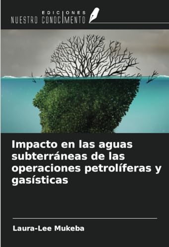 Impacto en las aguas subterráneas de las operaciones petrolíferas y gasísticas